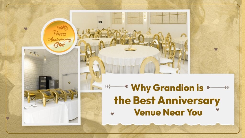 Grandion is the Best Anniversary Venue Near You