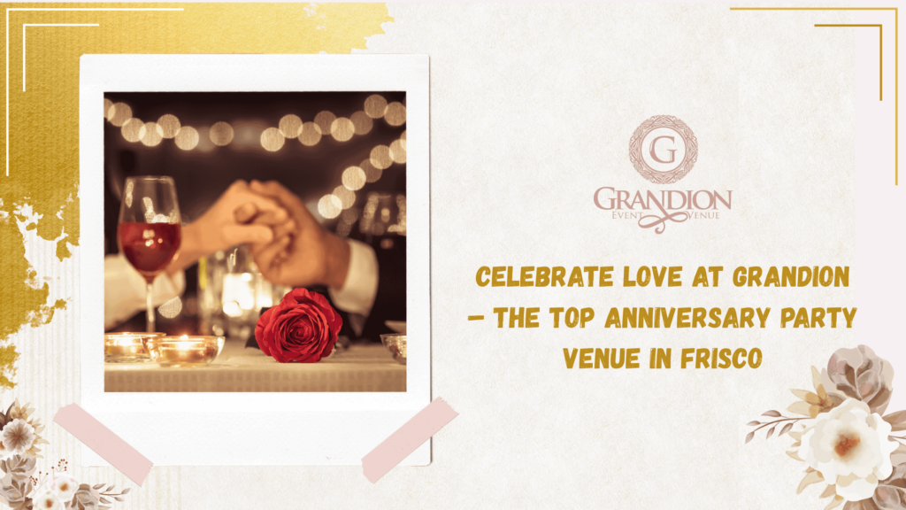 Romantic anniversary party setup with elegant decor and candlelight at Grandion Event Venue in Frisco, ideal for celebrating love.