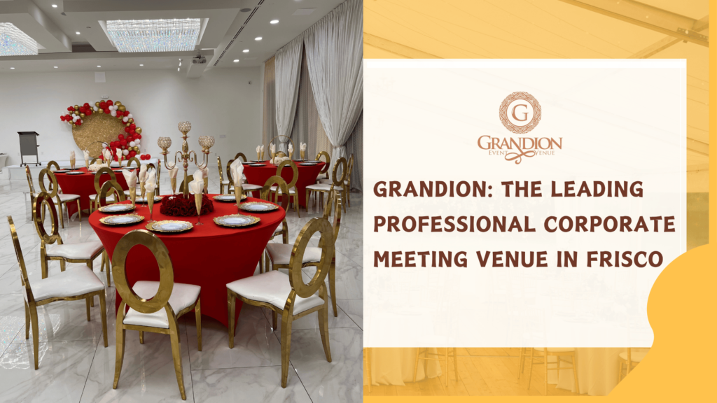 Grandion – the leading professional corporate meeting venue in Frisco, offering modern spaces for business events and executive meetings.