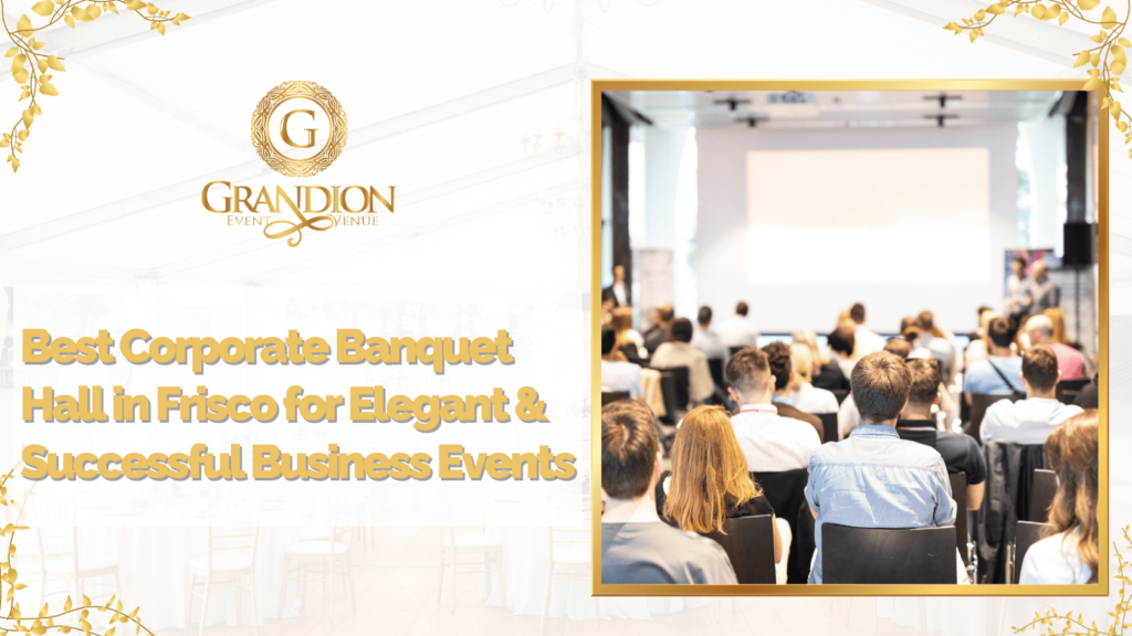 Best Corporate Banquet Hall in Frisco