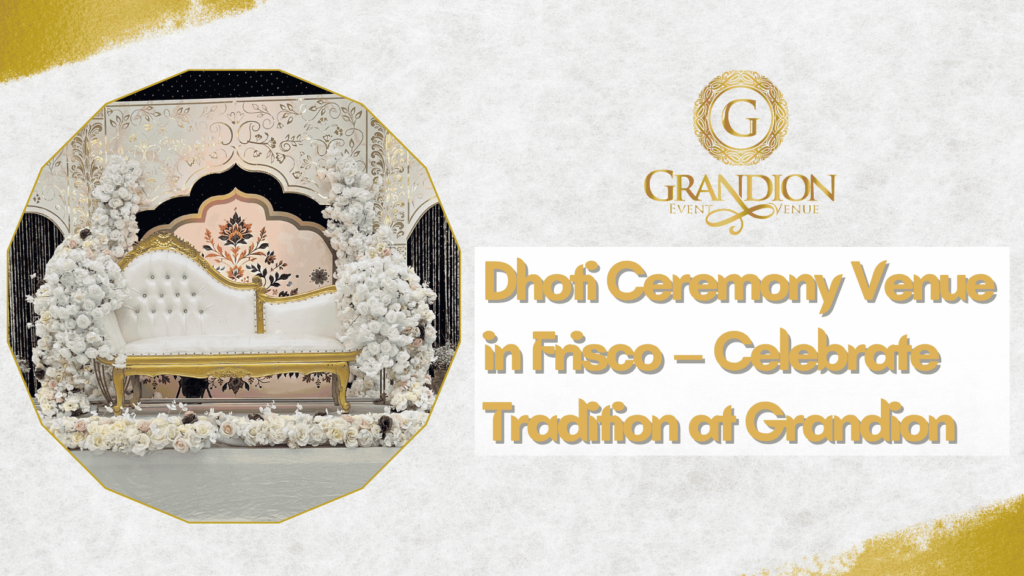 Dhoti Ceremony Venue in Frisco