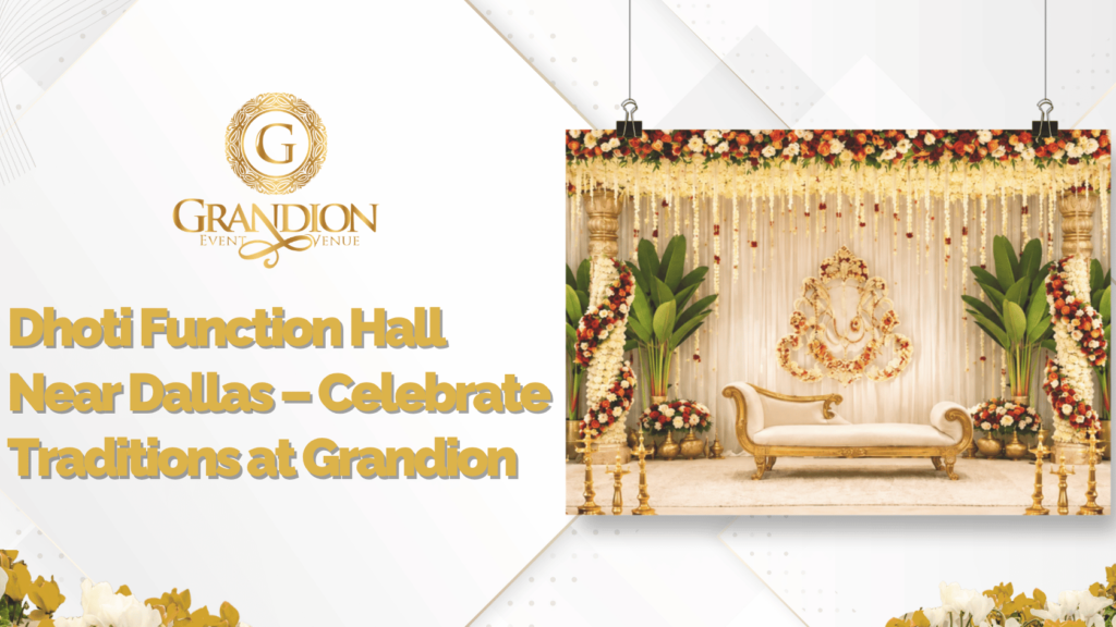 Dhoti Function Hall near Dallas