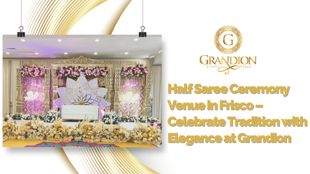 Half Saree Ceremony Venue in Frisco