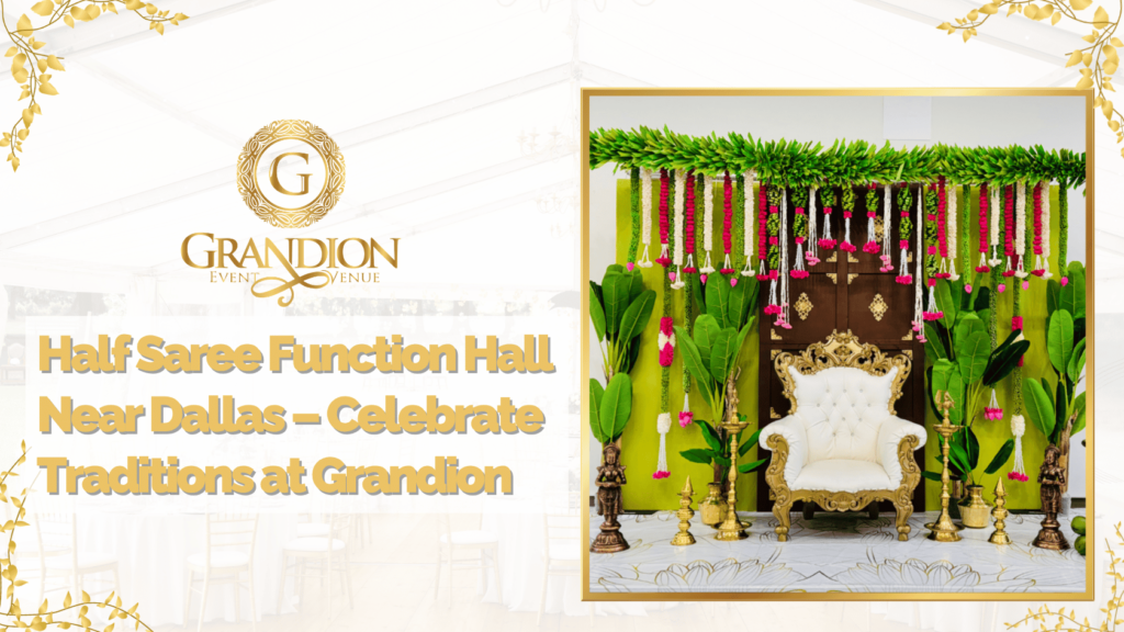 Half Saree Function Hall Near Dallas