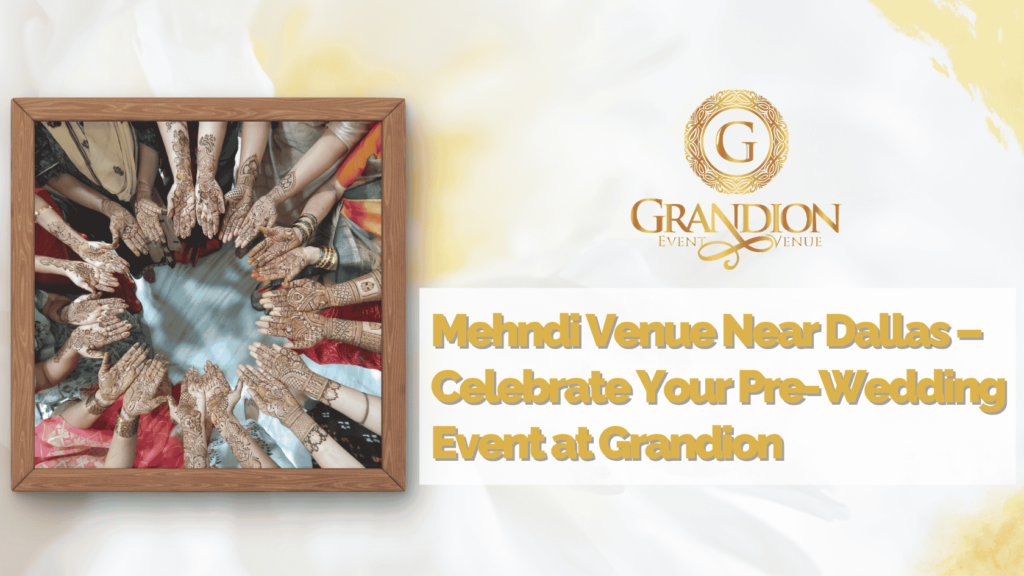 Mehndi Venue near Dallas